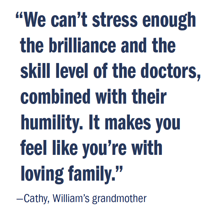 “We can’t stress enough the brilliance and the skill level of the doctors, combined with their humility. It makes you feel like you’re with loving family.” 